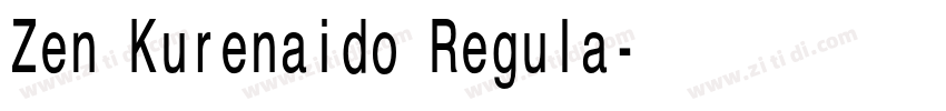 Zen Kurenaido Regula字体转换